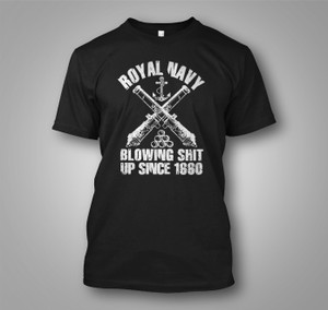 Royal Navy Blowing Sh#t Up Since 1660 Black t-shirt Royal Navy Blowing Sh#t Up Since 1660 Black t-shirt