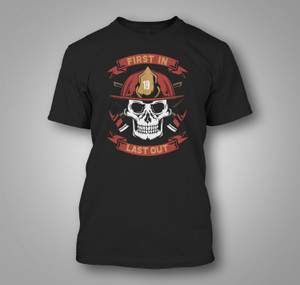 First In Last Out Firefighter Gift Black T-Shirt First In Last Out Firefighter Gift Black T-Shirt