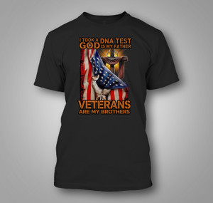 Veteran Gift Took A DNA Test God Is My Father Veterans Are My Brothers Black T-Shirt Veteran Gift Took A DNA Test God Is My Father Veterans Are My Brothers Black T-Shirt