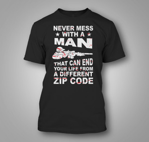 Never Mess With A Man Funny Quote Humorous Black T-Shirt Never Mess With A Man Funny Quote Humorous Black T-Shirt