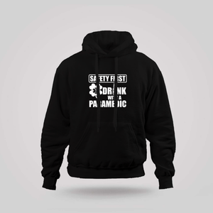Safety First Drink With A Paramedic Black Hoodie Safety First Drink With A Paramedic Black Hoodie