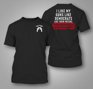 2nd Amendment Funny I Like Guns As Democrats Like Voters Undocument Black T-Shirt 2nd Amendment Funny I Like Guns As Democrats Like Voters Undocument Black T-Shirt