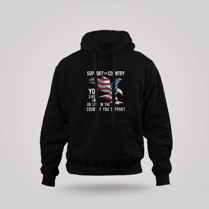 Support The Country You Live In Black Hoodie Support The Country You Live In Black Hoodie