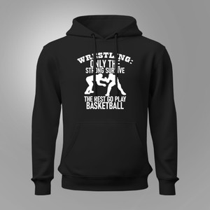 Wrestling Quote Only The Strong Survive Black Hoodie Wrestling Quote Only The Strong Survive Black Hoodie