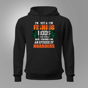 Fishing Rod Hoarder Trout Bass Crappie Black Hoodie Fishing Rod Hoarder Trout Bass Crappie Black Hoodie