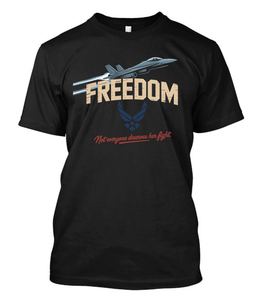 Freedom Not Everyone Deserves Her Fight Military Fighter Jet Black T-Shirt Freedom Not Everyone Deserves Her Fight Military Fighter Jet Black T-Shirt