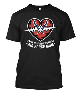Pride That Never Breaks Air Force Mom Black t-Shirt Pride That Never Breaks Air Force Mom Black t-Shirt