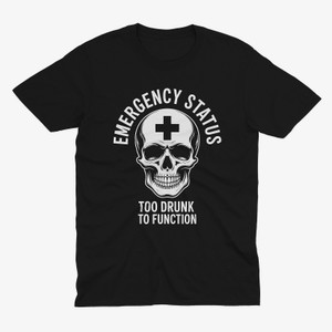 Too Drunk to Function Medical Alert Skull Black T-Shirt Too Drunk to Function Medical Alert Skull Black T-Shirt
