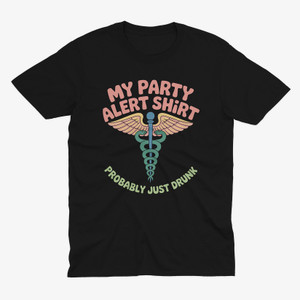 Medical Caduceus Drinking Probably Just Drunk Party Black t-Shirt Medical Caduceus Drinking Probably Just Drunk Party Black t-Shirt