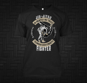 Jiu-Jitsu Technique Over Strength Fighter Martial Arts Shirt Black T-shirt Jiu-Jitsu Technique Over Strength Fighter Martial Arts Shirt Black T-shirt
