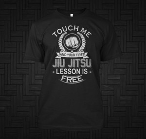 Your First Jiu Jitsu Lesson Is Free Black T-shirt