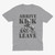 Arrive Kick Ass Leave Soldier Quote - Unisex T-Shirt Tee Size S-5XL