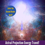 Astral Projection Energy TravelEnter The Second Realm Spell! paranormal