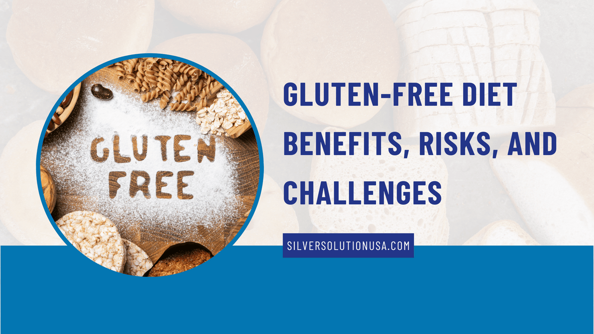 Gluten-Free Diet Benefits, Risks, and Challenges