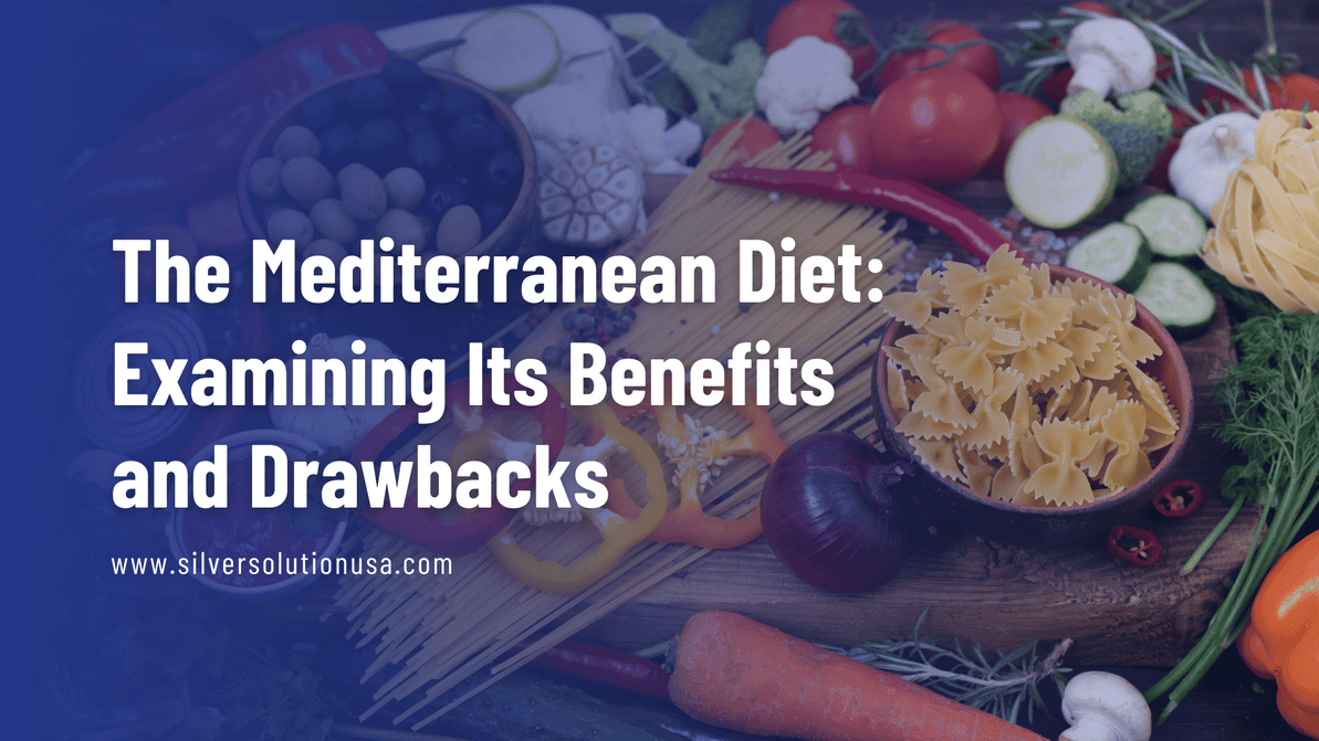 The Mediterranean Diet: Examining Its Benefits and Drawbacks