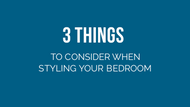 3 Things to Consider When Styling Your Bedroom