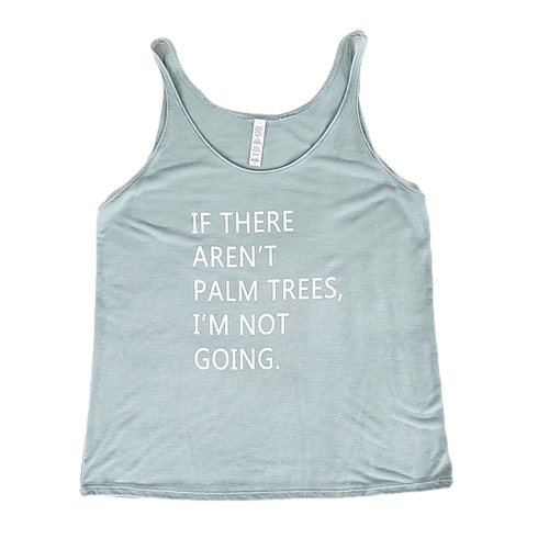 If there aren't palm trees I'm not going