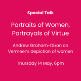 Special Talk | Portraits of Women, Portrayals of Virtue