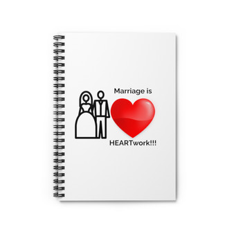 Marriage Is HEARTwork Spiral Notebook