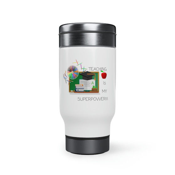 Teaching Is My Superpower Stainless Steel Travel Mug