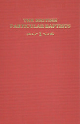 ​Just Released!! British Particular Baptists, Volume 1 Revised