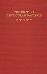 It's here!! British Particular Baptists - Volume 4!