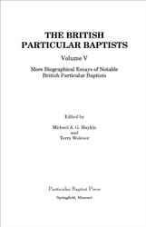 ​The British Particular Baptists, Volume 5, is off to the printers!! 