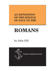 Romans commentary by John Gill is off to the printers!