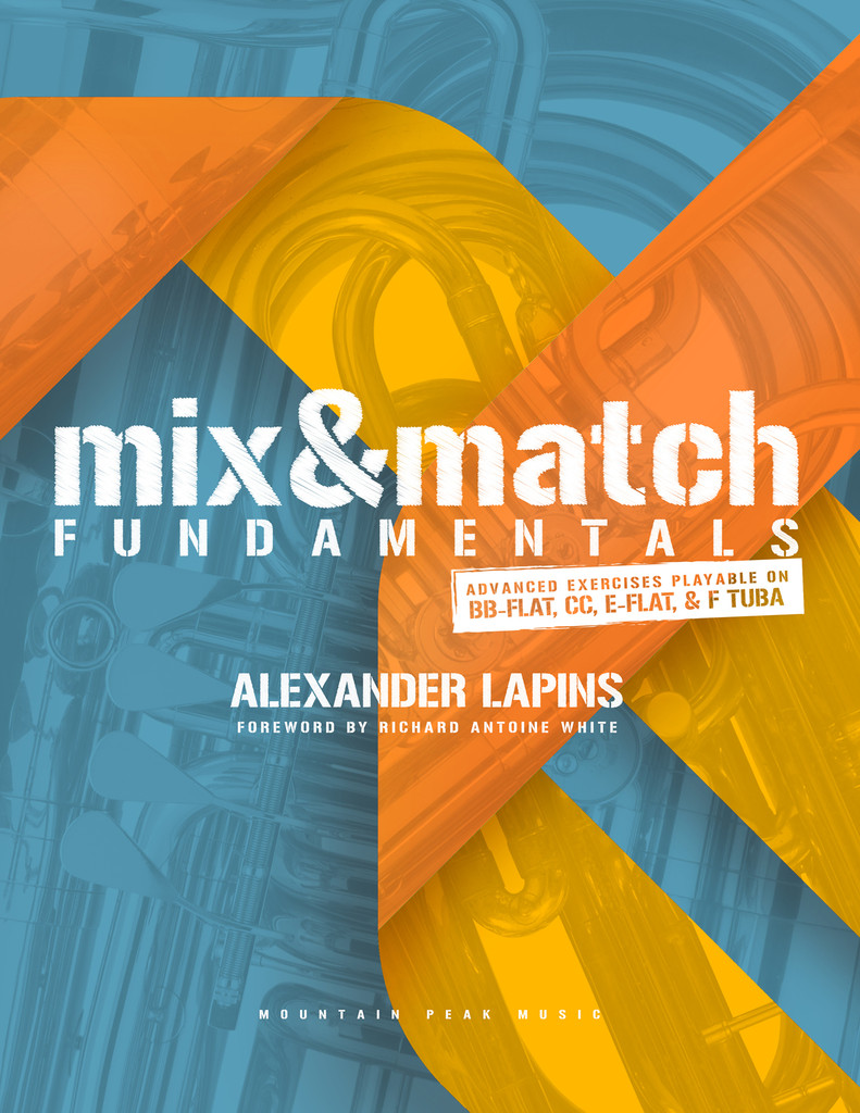 Mix & Match Fundamentals: Advanced Exercises Playable on BB-flat, CC, E-flat, and F Tuba
