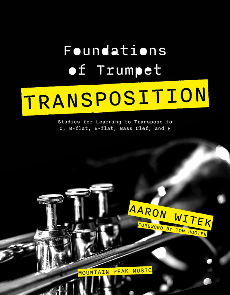 Foundations of Trumpet Transposition: Studies for Learning to Transpose to C, B-flat, E-flat, Bass Clef, and F