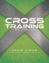 Cross Training for Musicians: An Interdisciplinary Guide Promoting Healthy Music Making