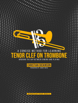 Concise Method for Learning Tenor Clef on Trombone: Bridging the Gap Between Singing and Playing - PDF Download Version