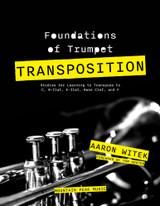 Foundations of Trumpet Transposition: Studies for Learning to Transpose to C, B-flat, E-flat, Bass Clef, and F - PDF Download Version