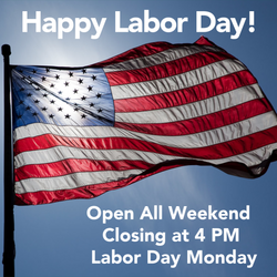Happy Labor Day Weekend Everybody! (Early Closing on Monday) Happy Labor Day Weekend Everybody! (Early Closing on Monday)