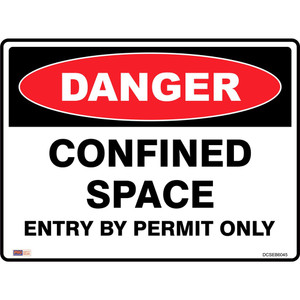 SAFETY SIGNAGE - DANGER Confined Space Entry By Permit 450mmx600mm Polypropylene