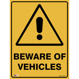 SAFETY SIGNAGE - WARNING Beware Of Vehicles 450mmx600mm Metal