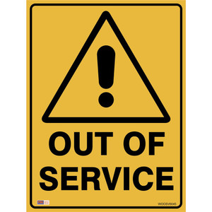SAFETY SIGNAGE - WARNING Out Of Service 450mmx600mm Metal