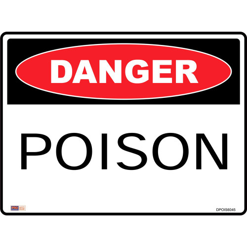 SAFETY SIGNAGE - DANGER Poison 450mmx600mm Polypropylene