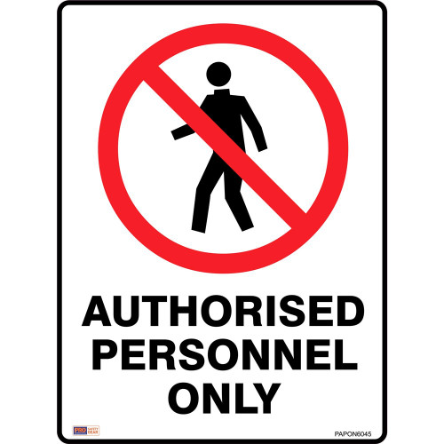 SAFETY SIGNAGE - PROHIBITION Authorised Personnel Only 450mmx600mm - Metal