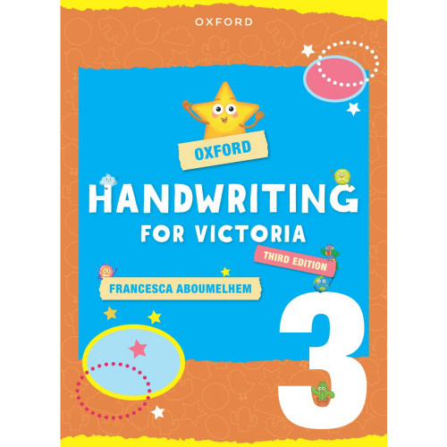 Oxford Handwriting for Victoria Year 3 Third Edition Francesca Aboumelhem