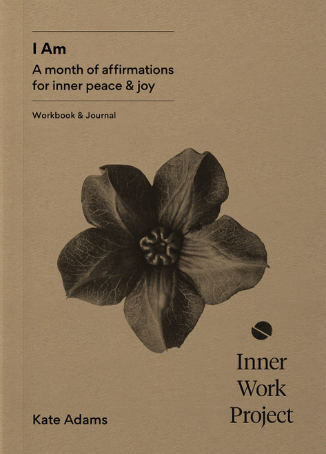 I AM: WORKBOOK/JOURNAL (INNER WORK PROJECT) (PB)