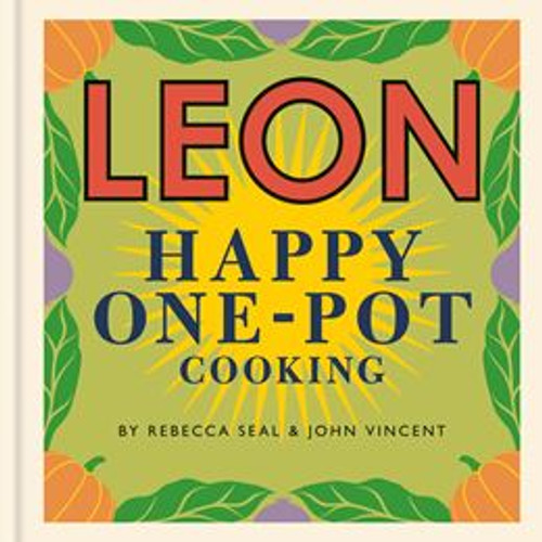 LEON Happy One Pot Cooking - Seal, Rebecca & Vincent, John