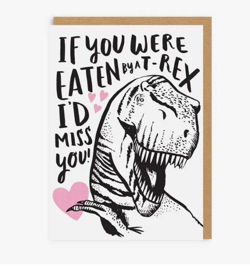 Eaten By A T-Rex Greeting Card - Ohh Deer UK