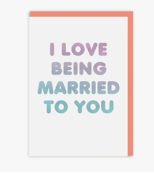 Love Being Married To You Greeting Card - Ohh Deer UK