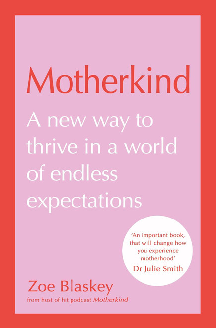 MOTHERKIND: A NEW WAY TO THRIVE (HB)