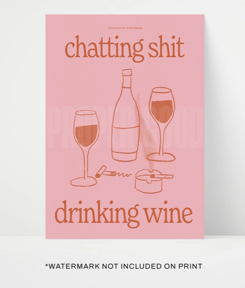 Chatting Shit, Drinking Wine Print , A3  - Pink - Proper Good