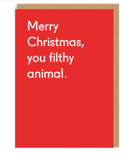 Merry Christmas You Filthy Animal Christmas Card - Ohh Deer