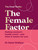 FEMALE FACTOR: MAKING WOMENS HEALTH COUNT 