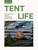 TENT LIFE (SLOW LIFE GUIDE) (HB)