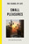 SMALL PLEASURES (SCHOOL OF LIFE) (PB)